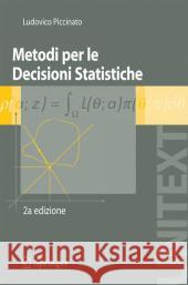 Metodi Per Le Decisioni Statistiche Piccinato, Ludovico 9788847010772 Springer