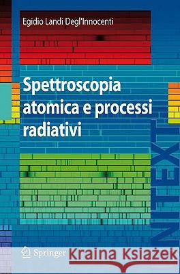 Spettroscopia Atomica E Processi Radiativi Landi Degl'innocenti Egidio 9788847011588 Springer