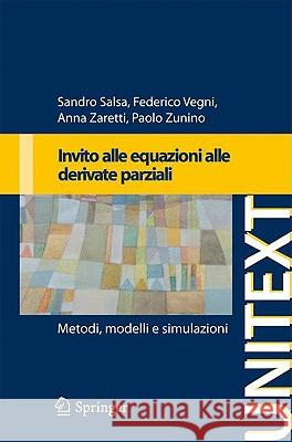 Invito Alle Equazioni a Derivate Parziali: Metodi, Modelli E Simulazioni Salsa, Sandro 9788847011793 Springer