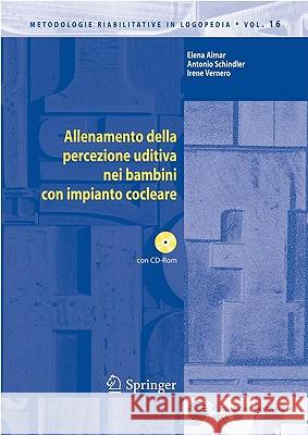 allenamento della percezione uditiva nei bambini con impianto cocleare  Aimar, Elena 9788847011861 Springer