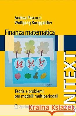 Finanza Matematica: Teoria E Problemi Per Modelli Multiperiodali Pascucci, Andrea 9788847014411 Springer