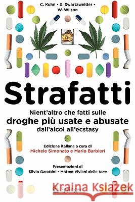 Strafatti: Nient'altro Che Fatti Sulle Droghe Più Usate E Abusate - Dall'alcol All'ecstasy Kuhn, Cynthia M. 9788847014503