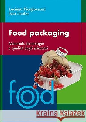 Food Packaging: Materiali, Tecnologie E Qualita Degli Alimenti Piergiovanni, Luciano 9788847014565 Springer
