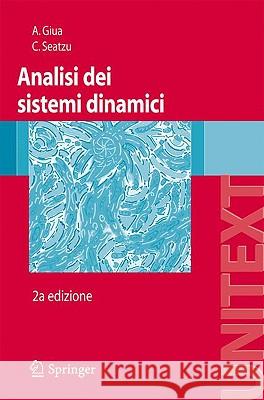 Analisi Dei Sistemi Dinamici Alessandro Giua Carla Seatzu 9788847014831 Springer