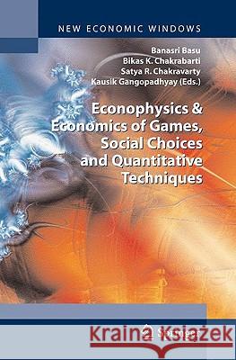 Econophysics and Economics of Games, Social Choices and Quantitative Techniques Basu, Banasri 9788847015005 Springer