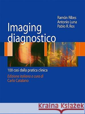 Imaging Disgnostico: 100 Casi Dalla Pratica Clinica Ribes, Ramón 9788847015098 Springer