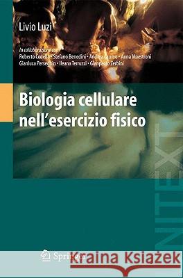 Biologia Cellulare Nell'esercizio Fisico Luzi, Livio 9788847015340 Springer