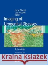 Imaging of Urogenital Diseases: A Color Atlas Olivetti, Lucio 9788847015708 Not Avail