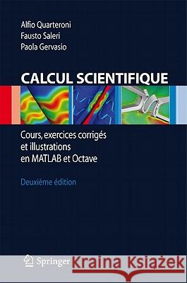 Calcul Scientifique: Cours, Exercices Corrigés Et Illustrations En MATLAB Et Octave Quarteroni, Alfio 9788847016750 Springer
