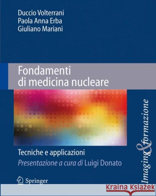 Fondamenti Di Medicina Nucleare: Tecniche E Applicazioni Mariani, Giuliano 9788847016842 Springer Verlag