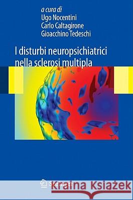 I Disturbi Neuropsichiatrici Nella Sclerosi Multipla Ugo Nocentini Carlo Caltagirone Gioacchino Tedeschi 9788847017108 Not Avail