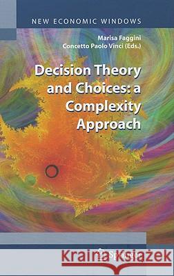 Decision Theory and Choices: A Complexity Approach Faggini, Marisa 9788847017771