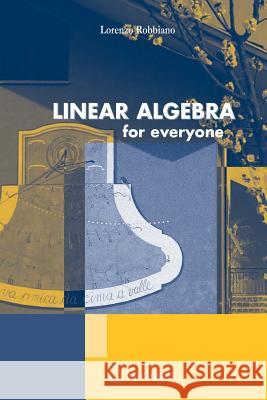Linear Algebra for Everyone Lorenzo Robbiano 9788847018389