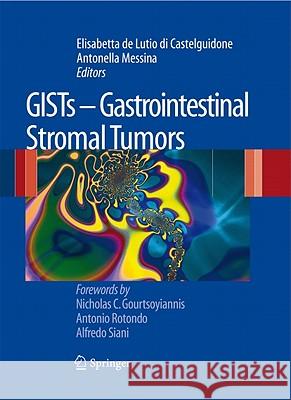 Gists - Gastrointestinal Stromal Tumors De Lutio Di Castelguidone, Elisabetta 9788847018686 Springer