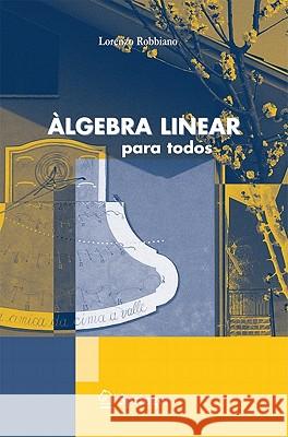 Álgebra Linear: Para Todos Robbiano, Lorenzo 9788847018860