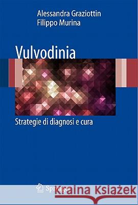 Vulvodinia: Strategie Di Diagnosi E Cura Graziottin, Alessandra 9788847018983 Not Avail