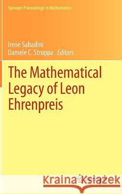 The Mathematical Legacy of Leon Ehrenpreis Irene Sabadini Daniele Struppa 9788847019461