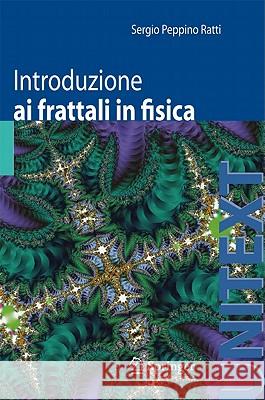 Introduzione AI Frattali in Fisica Ratti, Sergio Peppino 9788847019614 Not Avail