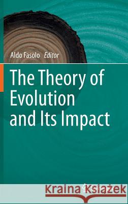 The Theory of Evolution and Its Impact  Fasolo 9788847019737 Springer, Berlin