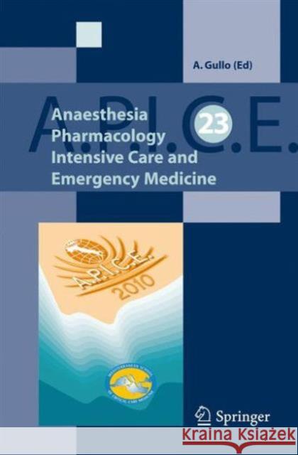 Anaesthesia, Pharmacology, Intensive Care and Emergency Medicine, Volume 23 Gullo, Antonino 9788847020139