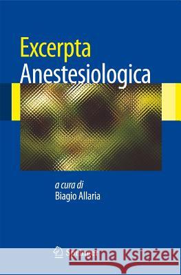 Excerpta Anestesiologica Biagio Allaria 9788847020221 Springer