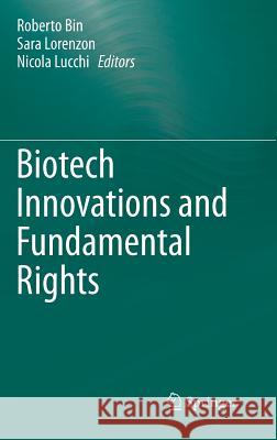 Biotech Innovations and Fundamental Rights  9788847020313 Springer, Berlin