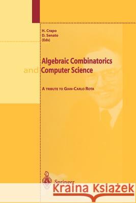 Algebraic Combinatorics and Computer Science: A Tribute to Gian-Carlo Rota Crapo, H. 9788847021594 Springer