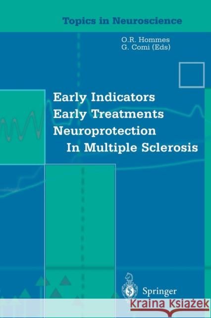 Early Indicators Early Treatments Neuroprotection in Multiple Sclerosis O. R. Hommes G. Comi 9788847021716