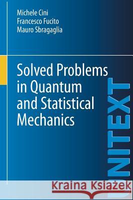 Solved Problems in Quantum and Statistical Mechanics Michele Cini 9788847023147