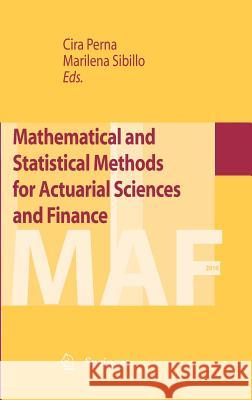 Mathematical and Statistical Methods for Actuarial Sciences and Finance Marilena Sibillo Cira Perna 9788847023413 Springer