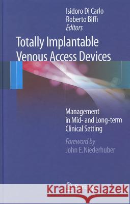 Totally Implantable Venous Access Devices Isidoro D Roberto Biffi 9788847023727 Springer