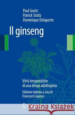 Il Ginseng: Virtù Terapeutiche Di Una Droga Adattogena Drouard, Alain 9788847023901 Springer