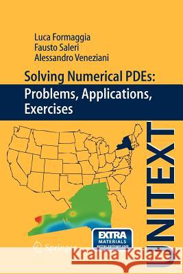 Solving Numerical Pdes: Problems, Applications, Exercises Formaggia, Luca 9788847024113 Unitext / La Matematica Per Il 3+2