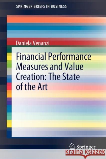 Financial Performance Measures and Value Creation: the State of the Art Daniela Venanzi 9788847024502 Springer Verlag