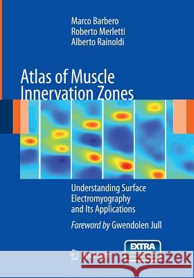 Atlas of Muscle Innervation Zones: Understanding Surface Electromyography and Its Applications Barbero, Marco 9788847024625 Springer, Berlin