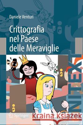 Crittografia Nel Paese Delle Meraviglie Venturi, Daniele 9788847024809