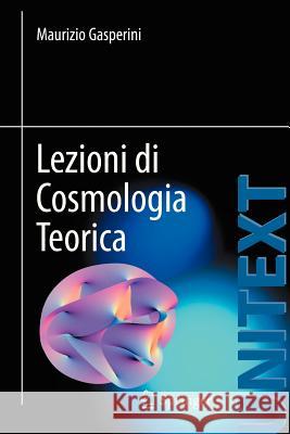 Lezioni Di Cosmologia Teorica Maurizio Gasperini 9788847024830