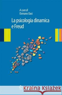 La Psicologia Dinamica E Sigmund Freud Oasi, Osmano 9788847025240 Springer