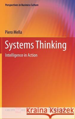 Systems Thinking: Intelligence in Action Piero Mella 9788847025646 Springer Verlag