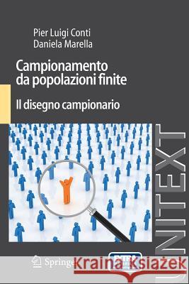 Campionamento Da Popolazioni Finite: Il Disegno Campionario Conti, Pier Luigi 9788847025769 Springer