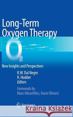 Long-Term Oxygen Therapy: New Insights and Perspectives Dal Negro, Roberto Walter 9788847025790 Springer