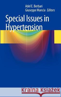 Special Issues in Hypertension Adel E. Berbari, Giuseppe Mancia 9788847026001 Springer Verlag