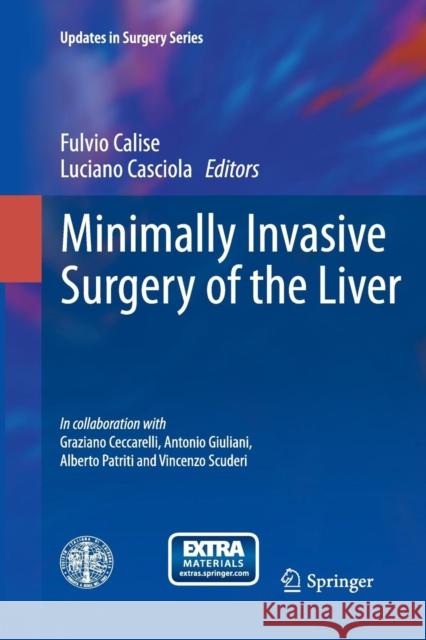Minimally Invasive Surgery of the Liver Fulvio Calise Luciano Casciola 9788847026636 Springer
