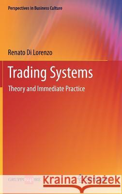 Trading Systems: Theory and Immediate Practice Di Lorenzo, Renato 9788847027053 Springer