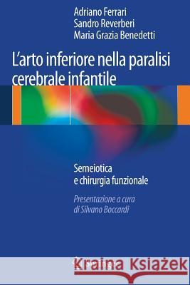 L'Arto Inferiore Nella Paralisi Cerebrale Infantile: Semeiotica E Chirurgia Funzionale Ferrari, Adriano 9788847028135 Springer