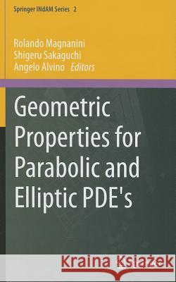 Geometric Properties for Parabolic and Elliptic PDE's Rolando Magnanini, Shigeru Sakaguchi, Angelo Alvino 9788847028401 Springer Verlag
