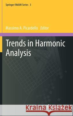 Trends in Harmonic Analysis Massimo A. Picardello 9788847028524 Springer