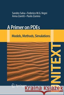 A Primer on Pdes: Models, Methods, Simulations Salsa, Sandro 9788847028616