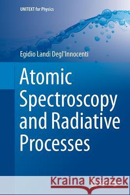 Atomic Spectroscopy and Radiative Processes Egidio Land 9788847039056 Springer