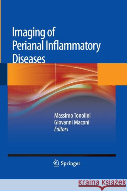 Imaging of Perianal Inflammatory Diseases Massimo Tonolini Giovanni Maconi 9788847039162 Springer